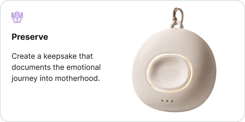 Preserve: create a keepsake that documents the emotional journey into motherhood, shown alongside the Worry Stone device